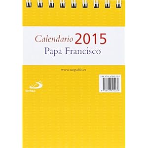 Calendario de mesa Papa Francisco 2015 (Calendarios y Agendas)