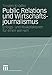 Public Relations und Wirtschaftsjournalismus: Erfolgs- und Risikofaktoren für einen win-win (Organisationskommunikation) (German Edition) by T. Gal, Torsten Kn\xf6dler