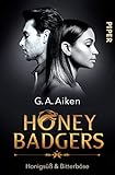 Honey Badgers: Honigsüß & bitterböse by G. A. Aiken, Michaela Link