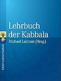 Image de Lehrbuch der Kabbala: Grundlagentexte zur Vorbereitung auf das Studium der authentischen Kabbala