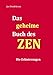 Das geheime Buch des ZEN - Die Erläuterungen by 