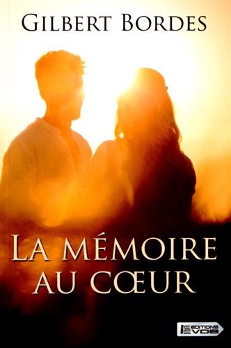 couverture de : La m&eacute;moire au coeur