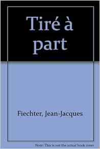 Tire A Part Fiechter Jean Jacques Livres Amazon Fr