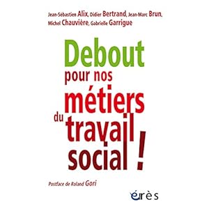 Debout pour nos métiers du travail social ! (QUESTIONS DE SO)