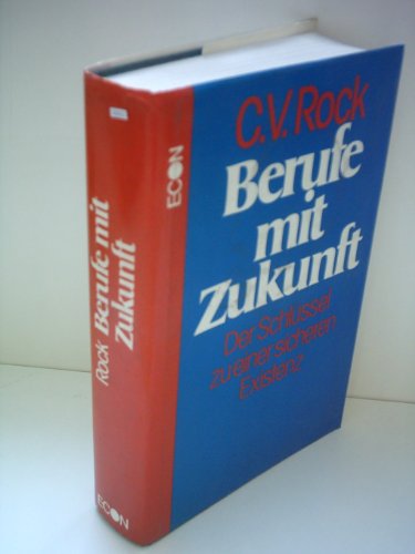 Berufe mit Zukunft. Der Schlüssel zu einer sicheren Existenz.