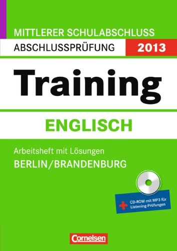 Abschlussprüfung Englisch: Training - Mittlerer Schulabschluss Berlin und Brandenburg 2013: 10. Schuljahr - Arbeitsheft mit separatem Lösungsheft (40 CD-Extra: CD-ROM und CD auf einem Datenträger Abschlussprüfung Englisch: Training - Mittlerer Schulabschluss Berlin und Brandenburg 2013: 10. Schuljahr - Arbeitsheft mit separatem Lösungsheft (40 CD-Extra: CD-ROM und CD auf einem Datenträger