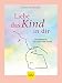 Produktbild Liebe das Kind in Dir: … und entdecke, was Dich stark macht (GU Mind & Soul Textratgeber)