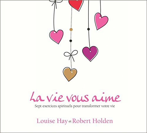 Book's Cover of La vie vous aime - Sept exercices spirituels pour transformer votre vie - Livre audio 2CD