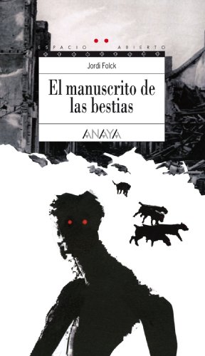 El manuscrito de las bestias (Literatura Juvenil (A Partir De 12 Años)Espacio Abierto)