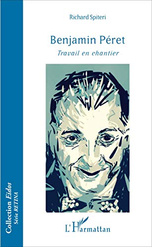 Benjamin Péret: Travail en chantier Benjamin Péret: Travail en chantier