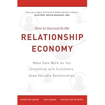 How to Succeed in the Relationship Economy:  Make Data Work for You, Empathise with Customers, Grow Valuable Relationships (English Edition)