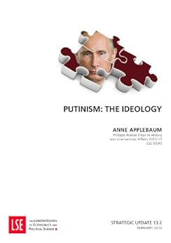 Putinism: The Ideology (Strategic Updates) by [Applebaum, Anne]