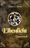 Elbenlicht: Dämonisch (Elbenlicht-Saga 7) by Grace C. Stone