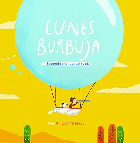 Download Lunes Burbuja: Pequeño manual de vuelo (Lumen ilustrados) Download Lunes Burbuja: Pequeño manual de vuelo (Lumen ilustrados)