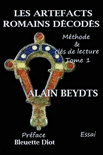 Télécharger Les artefacts romains décodés: Méthode et clefs de lecture Tome 1 Gratuit