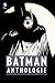 Batman Anthologie: 20 legendäre Geschichten über den Dunklen Ritter by 