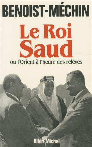 Download Le roi Saud ou l'Orient à l'heure des relèves Download Le roi Saud ou l'Orient à l'heure des relèves