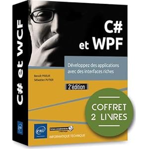 C# et WPF - Coffret de 2 livres : Développez des applications avec des interfaces riches (2e édition)