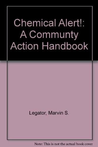 Chemical Alert!: A Communty Action Handbook