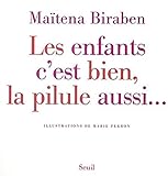 Les Enfants c'est bien, la pilule aussi...