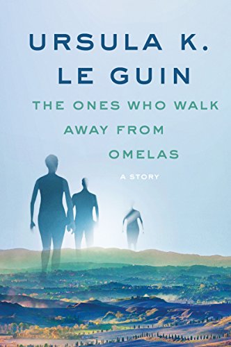 The ones who walk away from Omelas [EN] - Ursula K. Le Guin