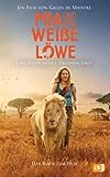 Mia und der weiße Löwe - Das Buch zum Film by Prune de Maistre, Gabriele Würdinger