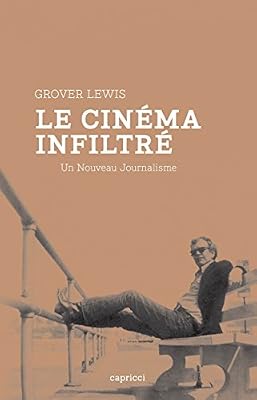 Le Cinéma infiltré. Un Nouveau Journalisme