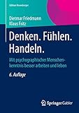 Image de Denken. Fühlen. Handeln.: Mit psychographischer Menschenkenntnis besser arbeiten und leben (Edition