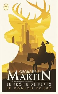 Le trône de fer, tome 2 : Le donjon rouge