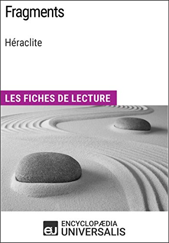 Fragments de Héraclite: Les Fiches de lecture d'Universalis Fragments de Héraclite: Les Fiches de lecture d'Universalis