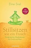 Image de Stillsitzen wie ein Frosch: Kinderleichte Meditationen für Groß und Klein - Mit CD