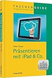 Präsentieren mit iPad & Co. (Haufe TaschenGuide) by Peter Flume