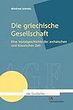 Image de Die griechische Gesellschaft: Eine Sozialgeschichte der archaischen und klassischen Zeit (Alte Gesch