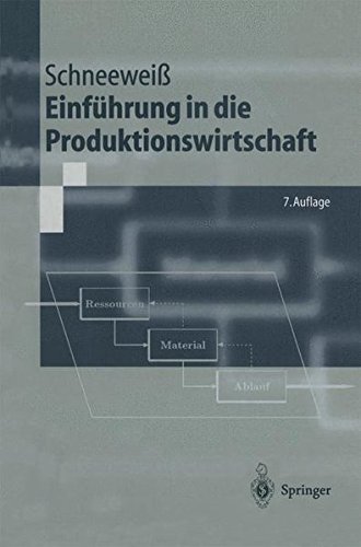 Einführung in die Produktionswirtschaft (Springer-Lehrbuch)