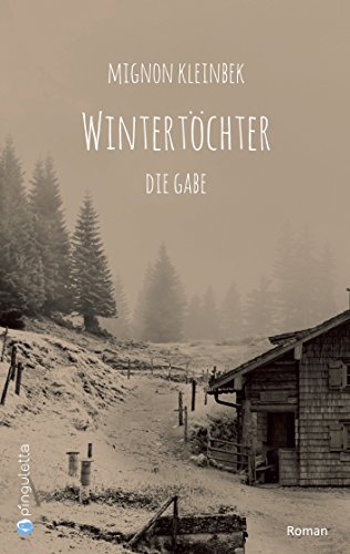Wintertöchter. Die Gabe