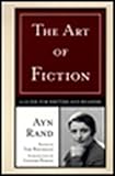 The Art of Fiction: A Guide for Writers and Readers by Ayn Rand