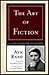 The Art of Fiction: A Guide for Writers and Readers by Ayn Rand