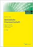 Image de Betriebliche Finanzwirtschaft: Mit Fragen und Aufgaben, Antworten und Lösungen, Tests und Tabellen
