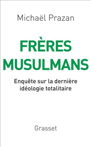 Frères Musulmans : Enquête sur la dernière idéologie totalitaire (Documents Français) Frères Musulmans : Enquête sur la dernière idéologie totalitaire (Documents Français)