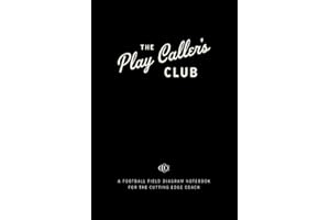 The Play Caller's Club: A Football Field Diagram Notebook for the Cutting Edge Coach