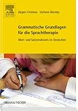 Image de Grammatische Grundlagen für die Sprachtherapie: Wort- und Satzstrukturen im Deutschen