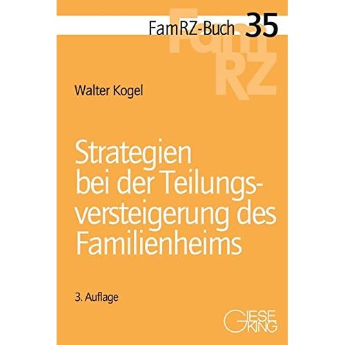 Strategien bei der Teilungsversteigerung des Familienheims (FamRZ-Buch, Band 35)