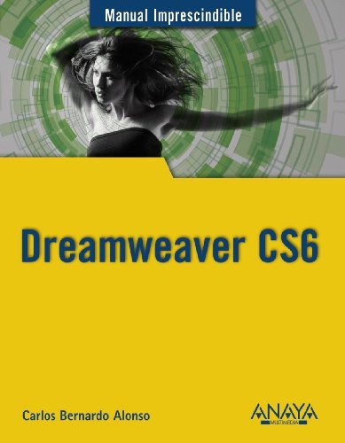 Dreamweaver CS6 (Manual Imprescindible / Essential Manual) by Carlos Bernardo Alonso (2012-11-06)