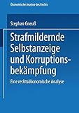 Image de Strafmildernde Selbstanzeige und Korruptionsbekämpfung: Eine Rechtsökonomische Analyse (Ökonomisc