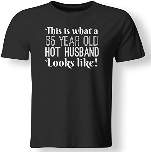 This What 65 Year Old Hot Husband Looks Like 65th Gift T Shirt