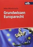 Grundwissen Europarecht by Mike Wienbracke