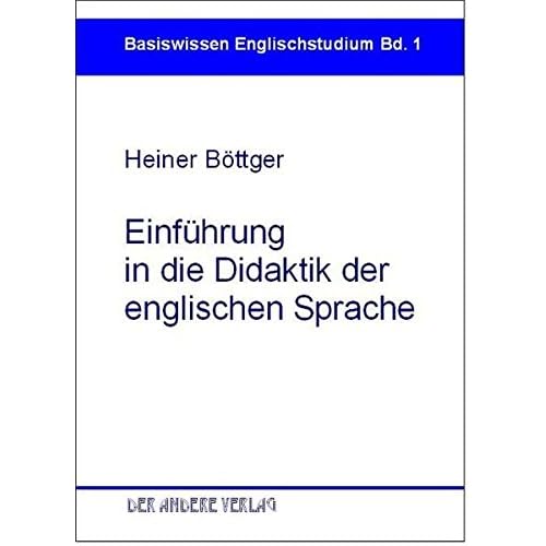 Einführung in die Didaktik der englischen Sprache (Basiswissen Englischstudium)