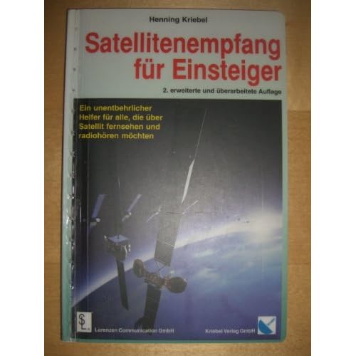 [PDF] Download Satellitenempfang für Einsteiger: Ein unentbehrlicher Helfer für alle, die über Satellit fernsehen oder Radio hören möchten Kostenlos