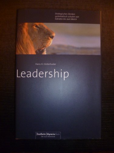 Leadership. Strategisches Denken systematisch schulen von Sokrates bis Jack Welch.