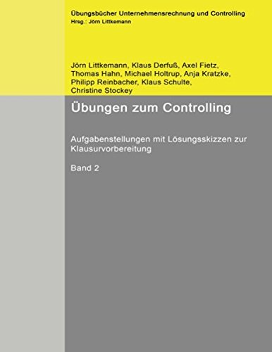 Download Übungen zum Controlling, Band 2: Aufgabenstellungen mit Lösungsskizzen zur Klausurvorbereitung Download Übungen zum Controlling, Band 2: Aufgabenstellungen mit Lösungsskizzen zur Klausurvorbereitung